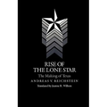 Rise of the Lone Star: The Making of Texas