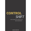 Control Shift: How Technology Affects You and Your Rights - Paperback