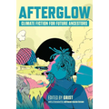 Afterglow: Climate Fiction for Future Ancestors - Paperback