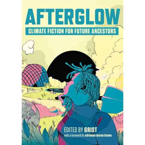 Afterglow: Climate Fiction for Future Ancestors - Paperback