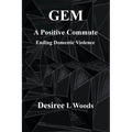 GEM A Positive Commute: Ending Domestic Violence - Paperback