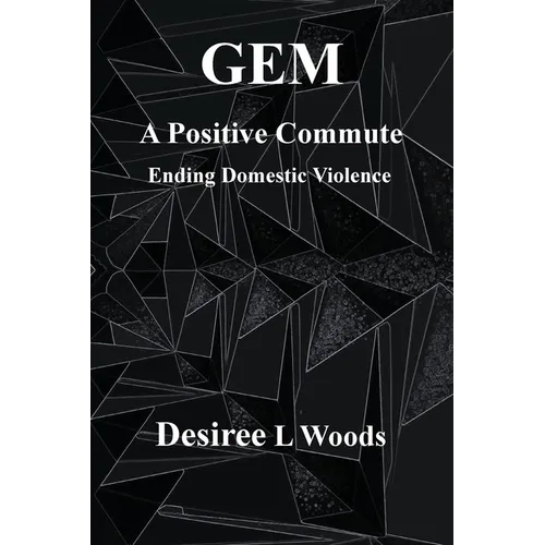 GEM A Positive Commute: Ending Domestic Violence - Paperback