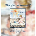 How Far Is Heaven? - Hardcover