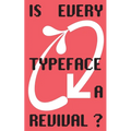 Is Every Typeface a Revival?: VC-Edition No. 14 - Paperback