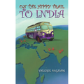 On the Hippy Trail to India - Paperback