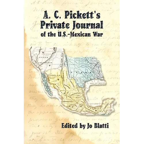 A. C. Pickett's Private Journal of the U.S.-Mexican War