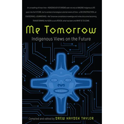 Me Tomorrow: Indigenous Views on the Future - Paperback