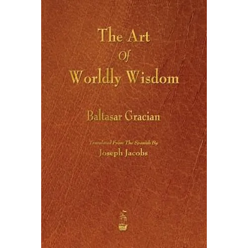The Art of Worldly Wisdom - Paperback