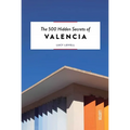 The 500 Hidden Secrets of Valencia - Paperback