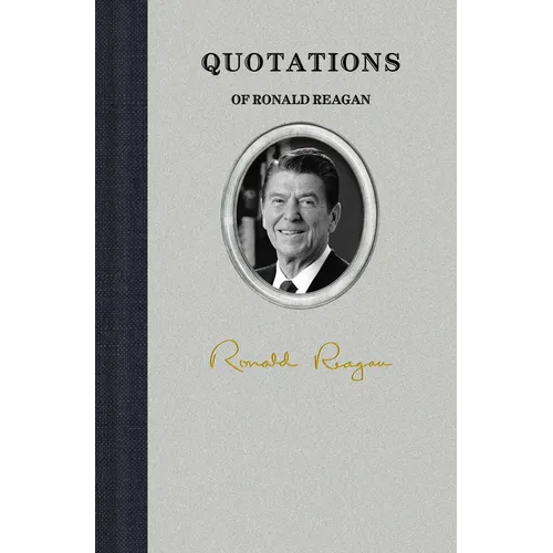 Quotations of Ronald Reagan - Hardcover