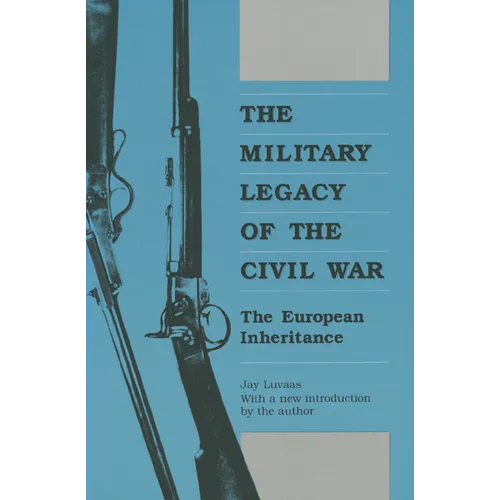 The Military Legacy of the Civil War: The European Inheritance