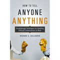 How to Tell Anyone Anything: Breakthrough Techniques for Handling Difficult Conversations at Work - Paperback