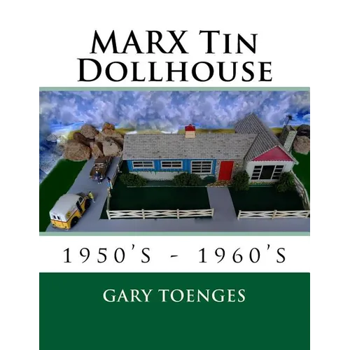 MARX Tin Dollhouse: 1950's - 1960's - Paperback