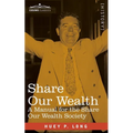 Share Our Wealth: A Manual for the Share Our Wealth Society - Paperback