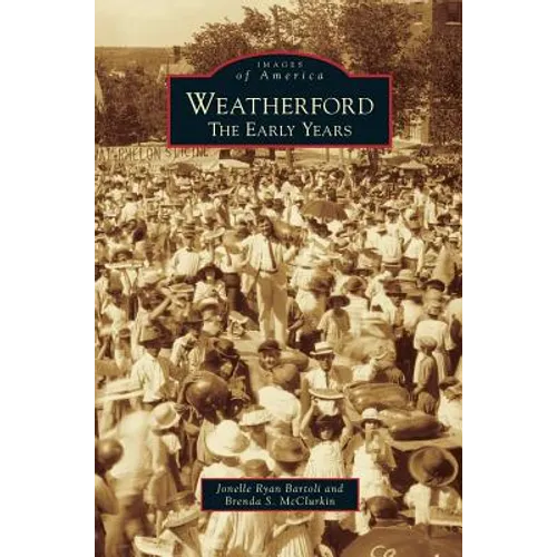 Weatherford: The Early Years