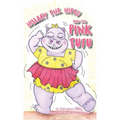 Hillary the Hippo and the Pink Tutu - Hardcover