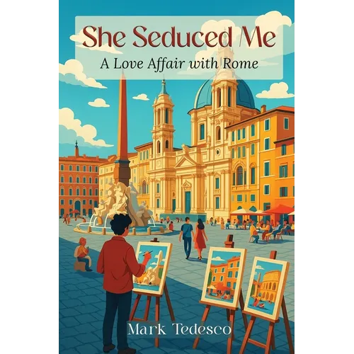 She Seduced Me: A Love Affair with Rome - Paperback