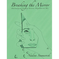 Breaking the Mirror: Understanding and Overcoming Narcissism, Manipulation and Abuse! - Paperback