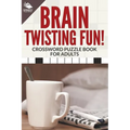 Brain Twisting Fun! Crossword Puzzle Book For Adults - Paperback