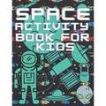 Space Activity Book For Kids: Mazes, Puzles, Activity Workbook Creative Project - Paperback