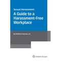 Sexual Harassment: A Guide to a Harassment-Free Workplace