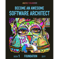 Become an Awesome Software Architect: Book 1: Foundation 2019 - Paperback