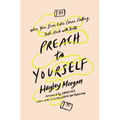 Preach to Yourself: When Your Inner Critic Comes Calling, Talk Back with Truth - Paperback