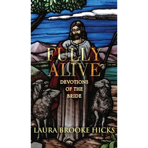 Fully Alive: Devotions of the Bride - Hardcover