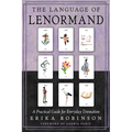 The Language of Lenormand: A Practical Guide for Everyday Divination - Paperback