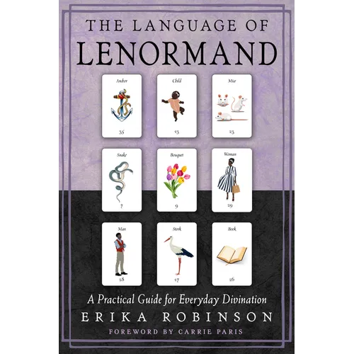The Language of Lenormand: A Practical Guide for Everyday Divination - Paperback