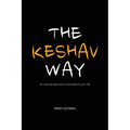 The Keshav Way: An intuitive approach to transform your life - Paperback