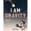 I Am Gravity - Hardcover