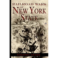 Railroad Wars of New York State - Paperback