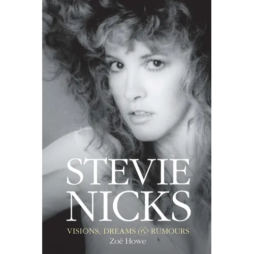 Stevie Nicks: Visions, Dreams & Rumours - Paperback