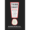 Think Smart: A Neuroscientist's Prescription for Improving Your Brain's Performance - Paperback