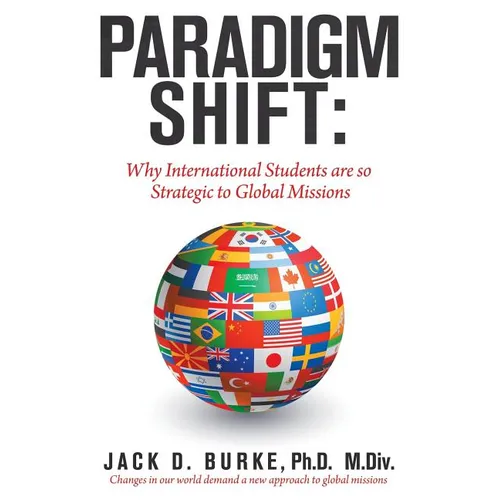 Paradigm Shift: Why International Students Are so Strategic to Global Missions - Paperback