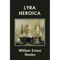 Lyra Heroica (Yesterday's Classics) - Paperback
