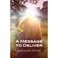 A Message to Deliver - Paperback