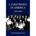A Cole Family in America (1633-2003)