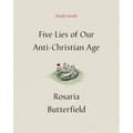 Five Lies of Our Anti-Christian Age Study Guide - Paperback