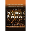 The Feynman Processor: Quantum Entanglement and the Computing Revolution - Paperback