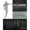 Rey's Anatomy: Figurative Art Lessons from the Classroom - Hardcover