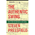 The Authentic Swing: Notes from the Writing of a First Novel - Paperback