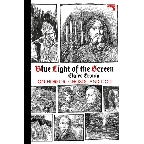 Blue Light of the Screen: On Horror, Ghosts, and God - Paperback