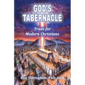 God's Tabernacle: Trues for Modern Christians - Paperback