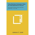 The Revolutionary War In Hackensack Valley: The Jersey Dutch And Neutral Ground, 1775-1783