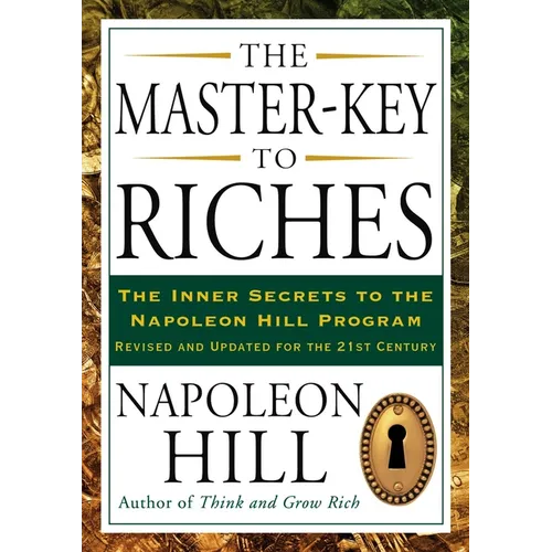 The Master-Key to Riches: The Inner Secrets to the Napoleon Hill Program, Revised and Updated - Paperback