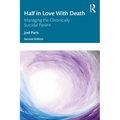Half in Love with Death: Managing the Chronically Suicidal Patient - Paperback