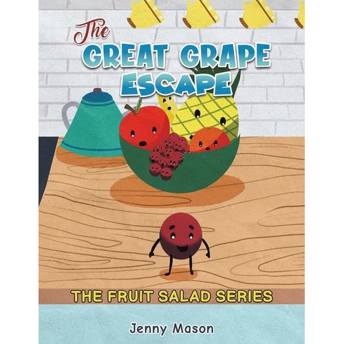 The Fruit Salad Series - The Great Grape Escape - Paperback