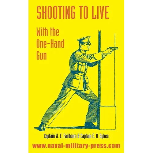 Shooting to Live: With The One-Hand Gun
